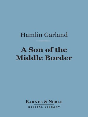 cover image of A Son of the Middle Border (Barnes & Noble Digital Library)
